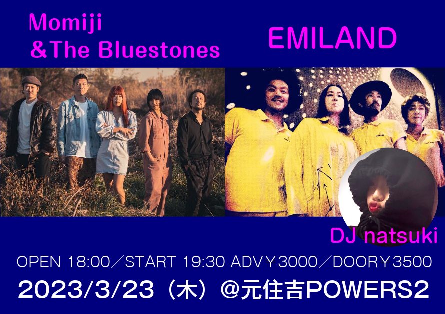 ☆Momiji&The Bluestones × EMILAND × DJ natsuki☆ – POWERS 2 (P2